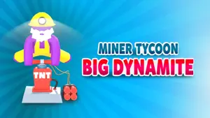 Miner Tycoon Big Dynamite